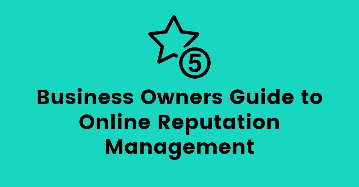 Business Owners Guide to Online Reputation Management